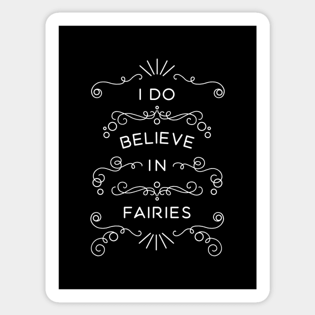 I Do Believe in Fairies Sticker by BumbleBess